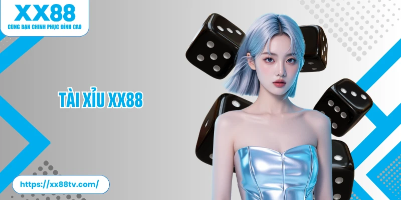 Tài Xỉu XX88: Luật Chơi Đơn Giản, Cách Chơi Game Thú Vị
